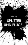 eBook: Splitter und Flügel