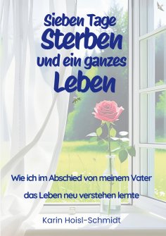 eBook: Sieben Tage Sterben und ein ganzes Leben