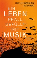 eBook: Ein Leben prall gefüllt mit Musik