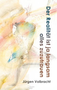 eBook: Der Realität ist ja langsam alles zuzutrauen