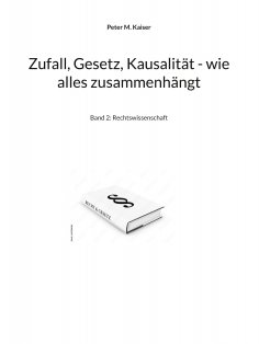 eBook: Zufall, Gesetz, Kausalität - wie alles zusammenhängt