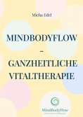 eBook: MindBodyFlow - Ganzheitliche Vitaltherapie
