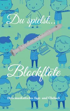 eBook: Du spielst... Blockflöte