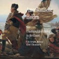eBook: Amerikanische Helden Der Unabhängigkeitskrieg in der Kunst