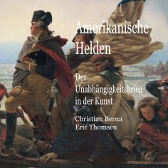 eBook: Amerikanische Helden Der Unabhängigkeitskrieg in der Kunst