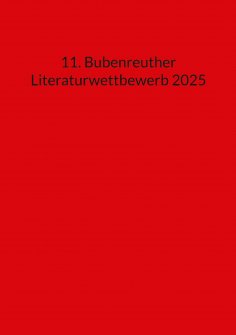 eBook: 11. Bubenreuther Literaturwettbewerb 2025