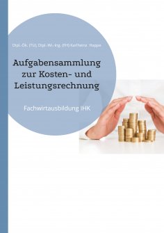 eBook: Aufgabensammlung zur Kosten- und Leistungsrechnung