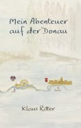 eBook: Mein Abenteuer auf der Donau