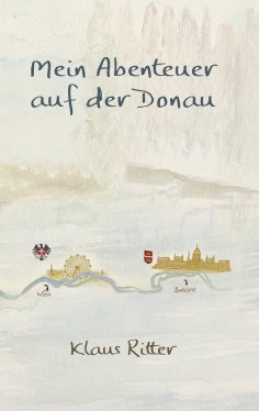 eBook: Mein Abenteuer auf der Donau