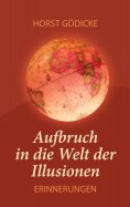 ebook: Aufbruch in die Welt der Illusionen