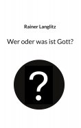 eBook: Wer oder was ist Gott?
