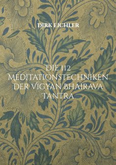 eBook: Die 112 Meditationstechniken der Vigyan Bhairava Tantra