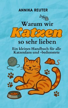 eBook: Warum wir Katzen so sehr lieben
