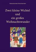 eBook: Zwei kleine Wichtel und ein großes Weihnachtswunder