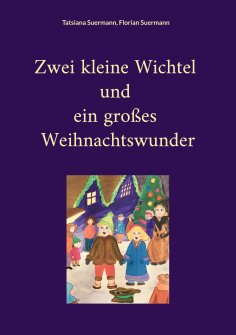 eBook: Zwei kleine Wichtel und ein großes Weihnachtswunder