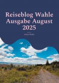 eBook: Reiseblog Wahle Ausgabe August 2025