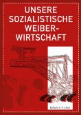 ebook: Unsere sozialistische Weiberwirtschaft