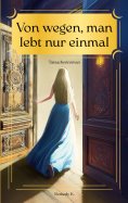 ebook: Von wegen, man lebt nur einmal