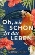 eBook: Oh, wie schön ist das Leben