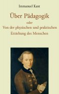 ebook: Über Pädagogik oder Von der physischen und praktischen Erziehung des Menschen