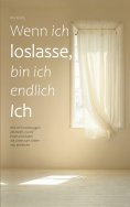 eBook: Wenn ich loslasse, bin ich endlich Ich