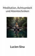 ebook: Meditation, Achtsamkeit und Atemtechniken
