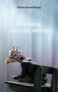 eBook: Eine Reise zwischen Welten