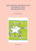 eBook: Seniorenwanderungen in Berlin und Brandenburg