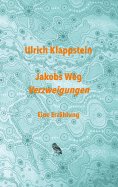 ebook: Jakobs Weg. Verzweigungen
