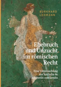 eBook: Ehebruch und Unzucht im römischen Recht