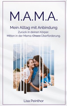 ebook: M.A.M.A. - Mein Alltag mit Anbindung