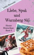 ebook: Liebe, Spuk und Wurmberg-Ski