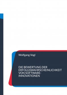 eBook: Die Bewertung der Erfolgswahrscheinlichkeit von Software-Innovationen