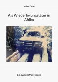 eBook: Als Wiederholungstäter in Afrika