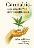 eBook: Cannabis - Eine gefühlte Welt der Feinstofflichkeit