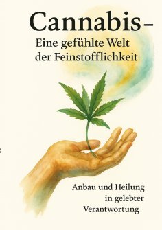 eBook: Cannabis - Eine gefühlte Welt der Feinstofflichkeit