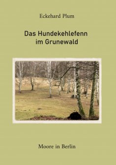 ebook: Das Hundekehlefenn im Grunewald