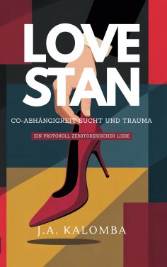 eBook: Love Stan - Co-Abhängigkeit, Sucht und Trauma