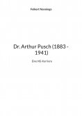 eBook: Dr. Arthur Pusch (1883 - 1941)