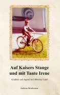eBook: Auf Kaisers Stange und mit Tante Irene