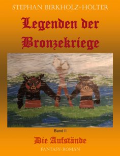 ebook: Legenden der Bronzekriege Band II
