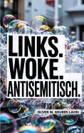 eBook: Links. Woke. Antisemitisch.