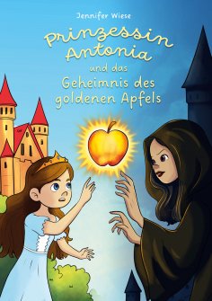 ebook: Prinzessin Antonia und das Geheimnis des goldenen Apfels