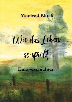 eBook: Wie das Leben so spielt