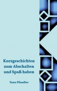 eBook: Kurzgeschichten zum Abschalten und Spaß haben