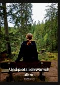 eBook: Und plötzlich war ich allein