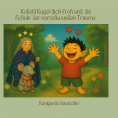 eBook: Kobold Kugel-dich-froh und die Schule der verschwundenen Träume