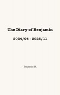 ebook: The Diary of Benjamin, 2024/04 - 2025/11