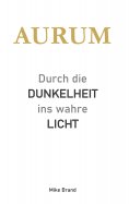 eBook: AURUM - Durch die Dunkelheit ins wahre Licht