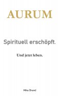 eBook: AURUM - Sprituell erschöpft.